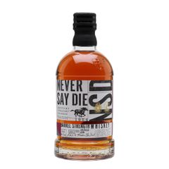 Never Say Die Barrel Strength Bourbon